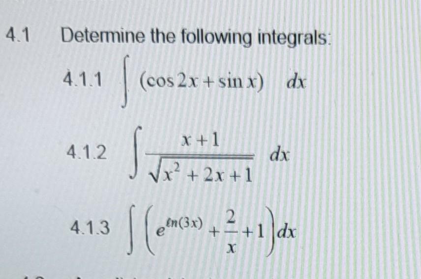 Solved Determine the following integrals: 4.1.1 | Chegg.com