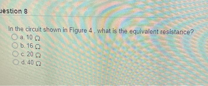 Solved Question 13 In the circuit shown in Figure 4 , what | Chegg.com