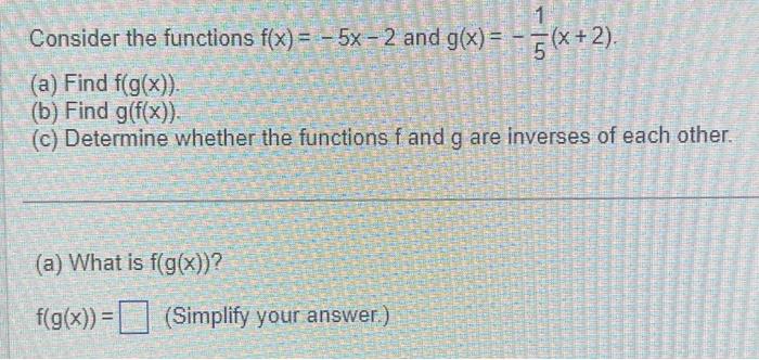 Solved Consider the functions f(x)=−5x−2 and g(x)=−51(x+2). | Chegg.com