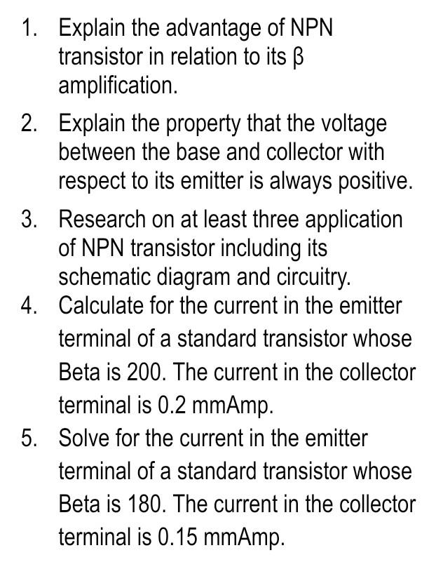 Solved 1. Explain the advantage of NPN transistor in