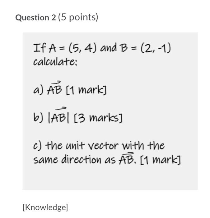 Solved Question 2 (5 Points) If A = (5, 4) And B = (2,-1) | Chegg.com