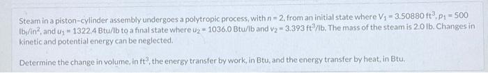 Solved Steam in a piston-cylinder assembly undergoes a | Chegg.com