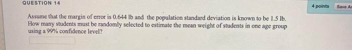 Solved QUESTION 14 4 points Save A Assume that the margin of | Chegg.com