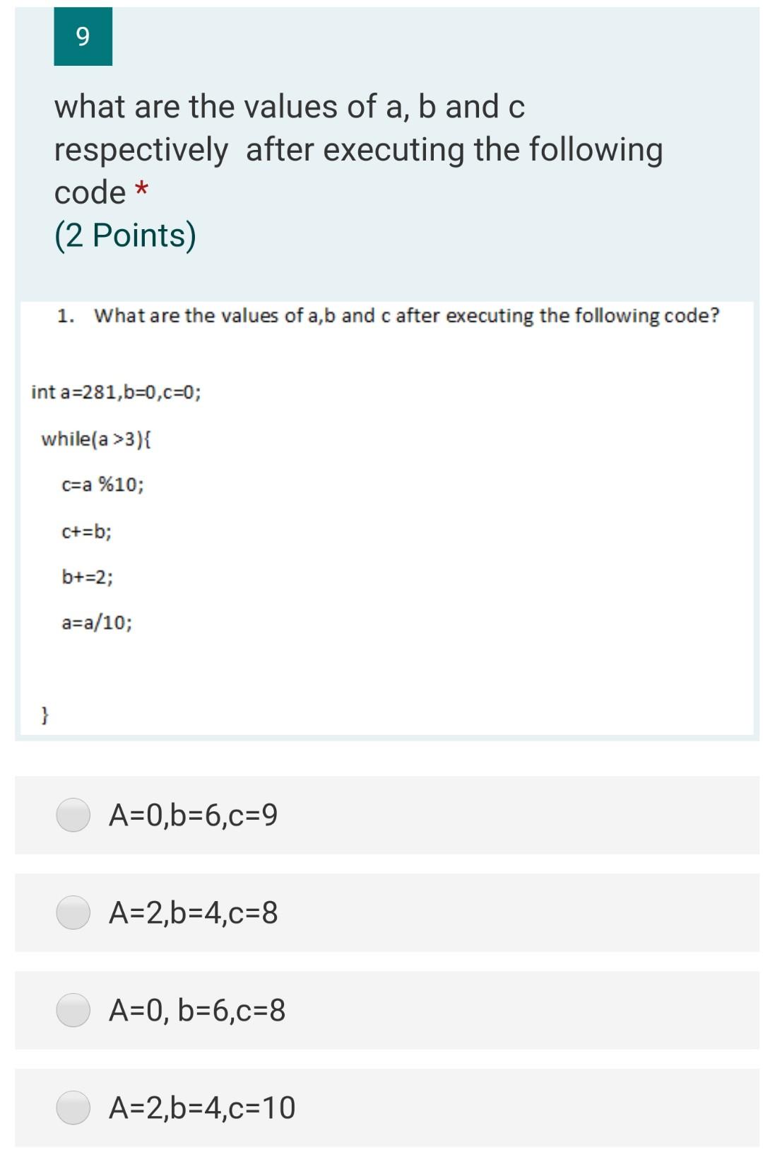 Solved 9 what are the values of a, b and c respectively | Chegg.com