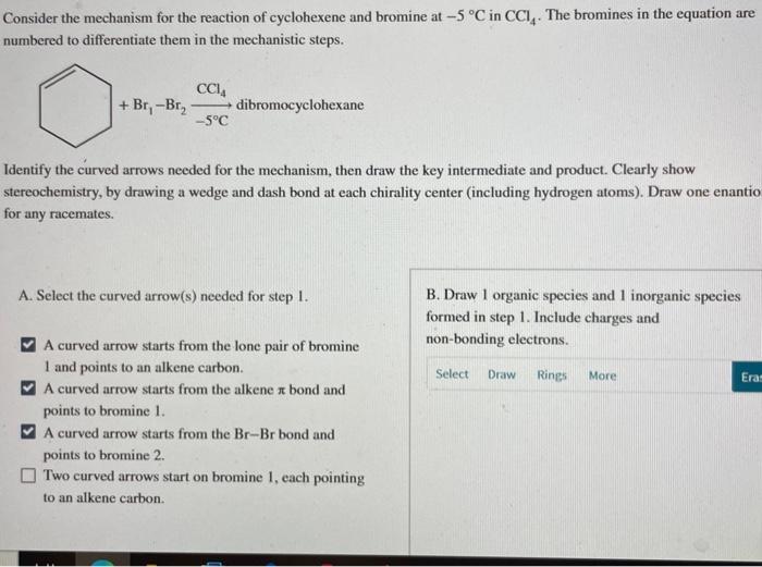 Consider the mechanism for the reaction of cyclohexene and bromine at \( -5^{\circ} \mathrm{C} \) in \( \mathrm{CCl}_{4} \). 