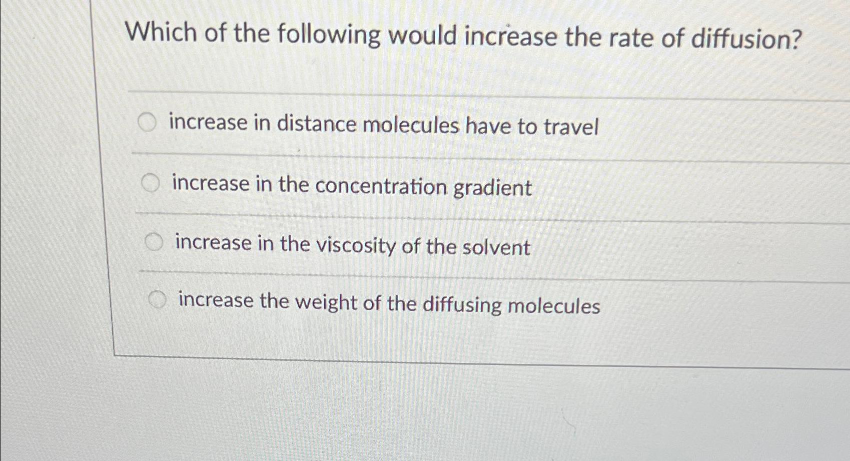 Solved Which of the following would increase the rate of | Chegg.com