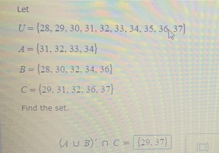 Solved Let - U = {28, 29, 30, 31, 32, 33, 34, 35, 36, 37