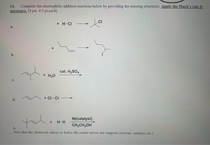 Solved 14. Complete The Electrophilic Addition Reactions | Chegg.com