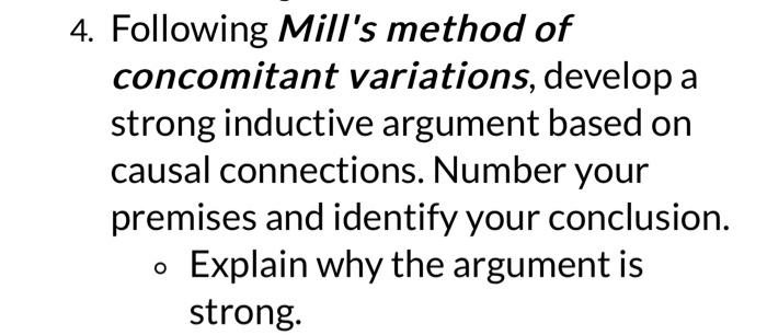 4. Following Mill's method of concomitant variations, | Chegg.com