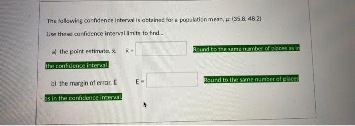 Solved The following confidence interval is obtained for a | Chegg.com