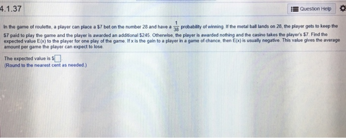 Solved In The Game Of Roulette A Player Can Place A 7 Bet Chegg