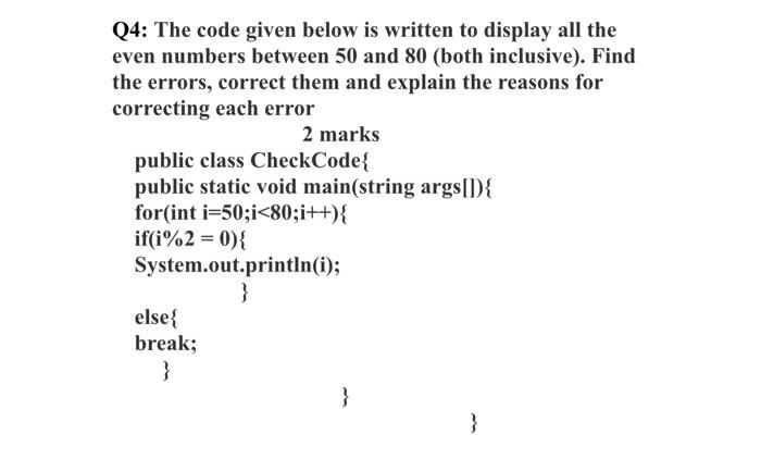 Solved Q4: The code given below is written to display all | Chegg.com