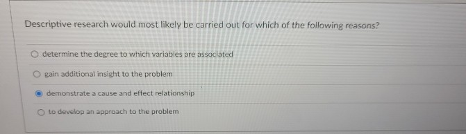 Solved Descriptive research would most likely be carried out | Chegg.com
