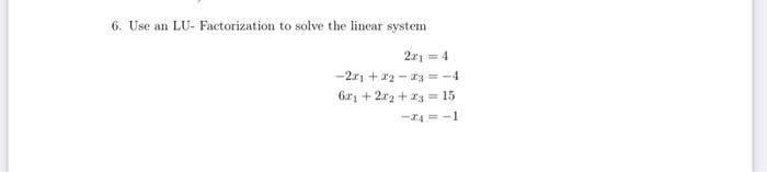 Solved 6. Use an LU- Factorization to solve the linear | Chegg.com