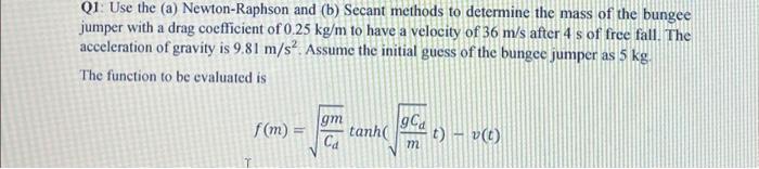 Q1: Use the (a) Newton-Raphson and (b) Secant methods | Chegg.com