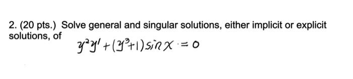 Solved 2. (20 pts.) Solve general and singular solutions, | Chegg.com