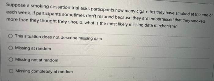 Solved Suppose a smoking cessation trial asks participants | Chegg.com