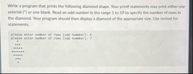 Solved Write a program that prints the following diamond | Chegg.com