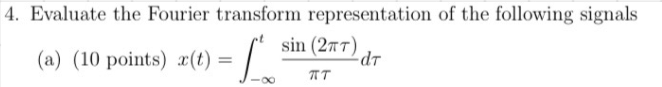 Evaluate The Fourier Transform Representation Of The Chegg Com