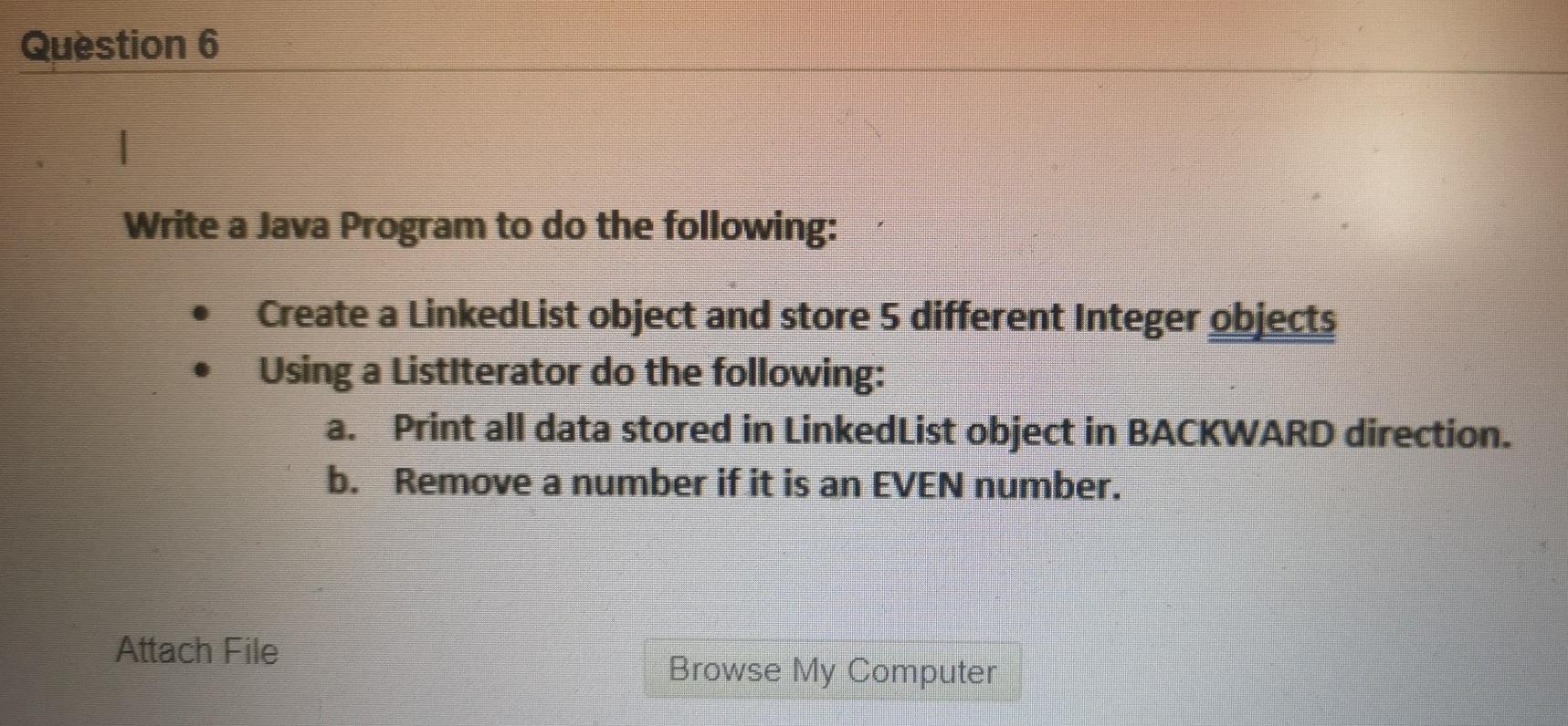 Solved Question 6 Write a Java Program to do the following: | Chegg.com