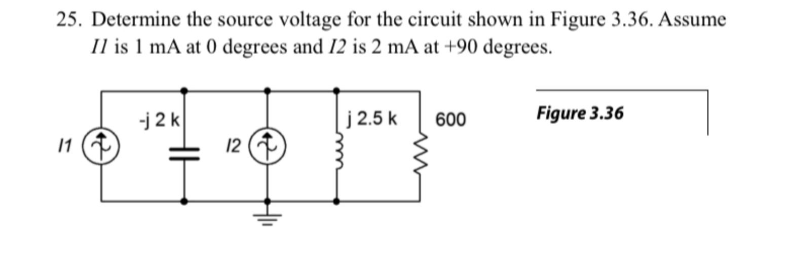 Solved 25. ﻿Determine the source voltage for the circuit | Chegg.com