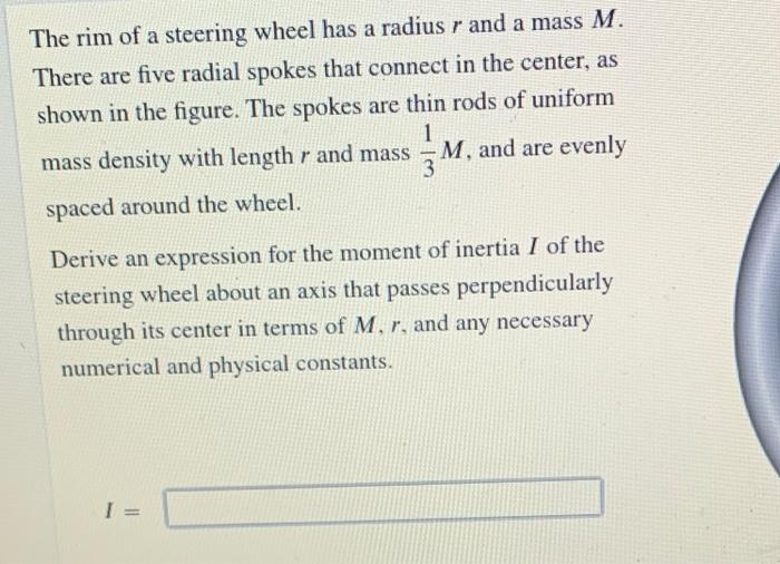 Solved The rim of a steering wheel has a radius r and a mass | Chegg.com