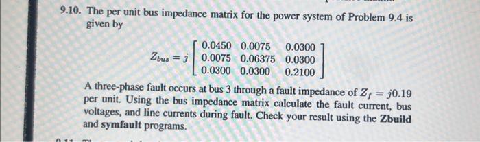 Solved 10. The per unit bus impedance matrix for the power | Chegg.com