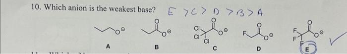 solved-10-which-anion-is-the-weakest-base-e-c-d-b-a-a-b-c-chegg