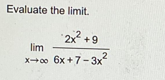 Solved Evaluate The Limit Limx→∞2x2 96x 7 3x2