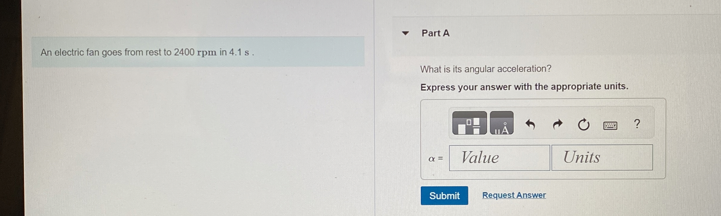 An electric fan goes from rest to 2400 ﻿rpm in 4.1 ﻿s