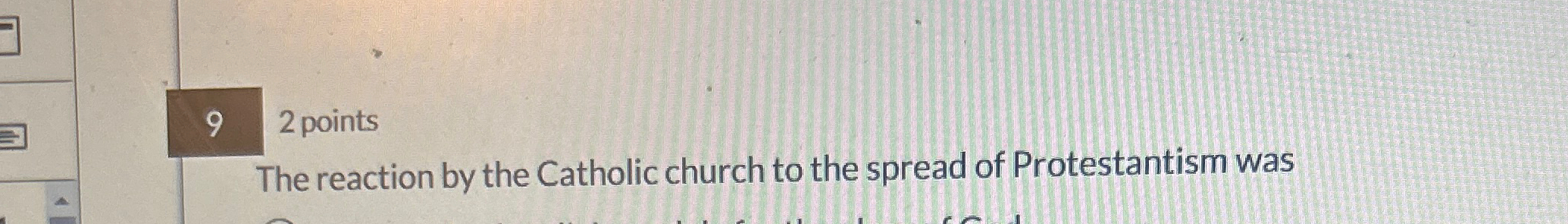 Solved 92 ﻿pointsThe reaction by the Catholic church to the | Chegg.com