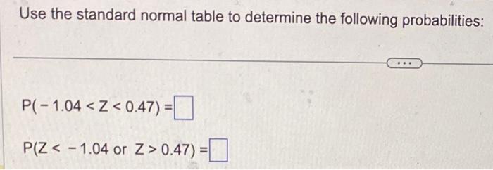 Solved Use the standard normal table to determine the | Chegg.com