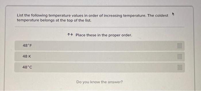 Solved List the following temperature values in order of | Chegg.com