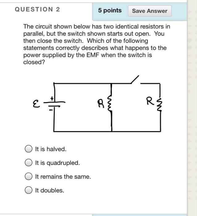 Solved QUESTION 1 5 points Save Answer Consider the circuit | Chegg.com