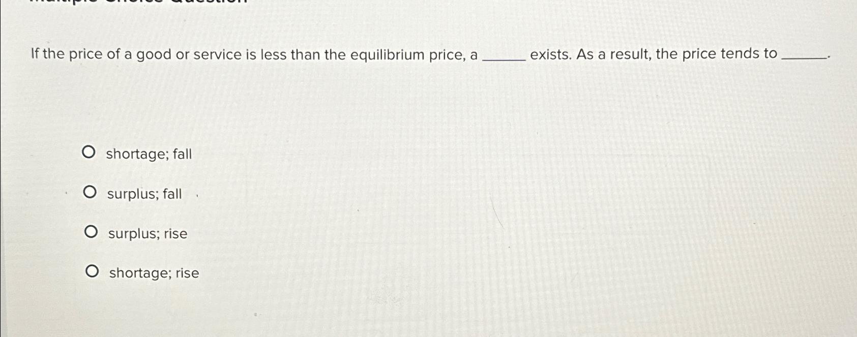 Solved If the price of a good or service is less than the | Chegg.com