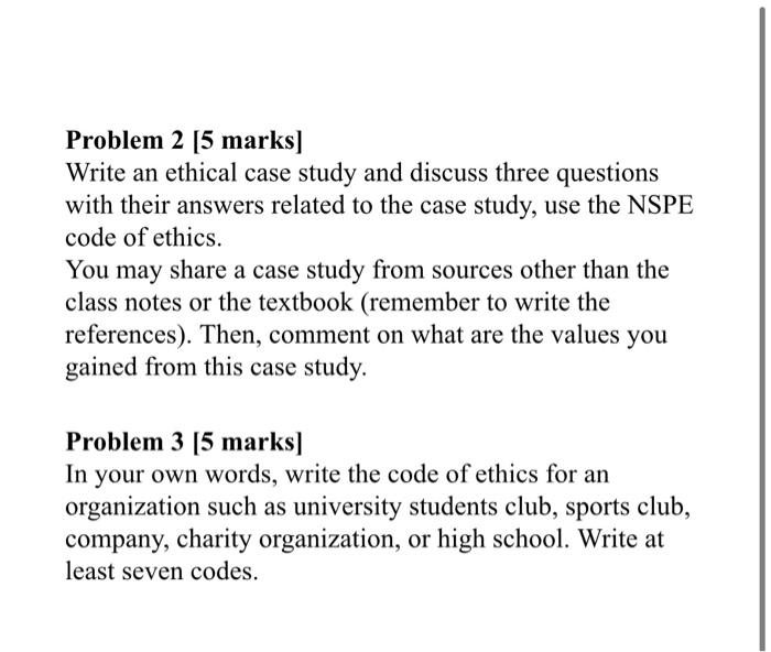 Problem 2 [5 marks) Write an ethical case study and | Chegg.com