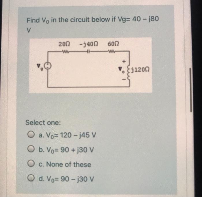 Solved Find Vo in the circuit below if Vg= 40 - 80 V 2002 | Chegg.com