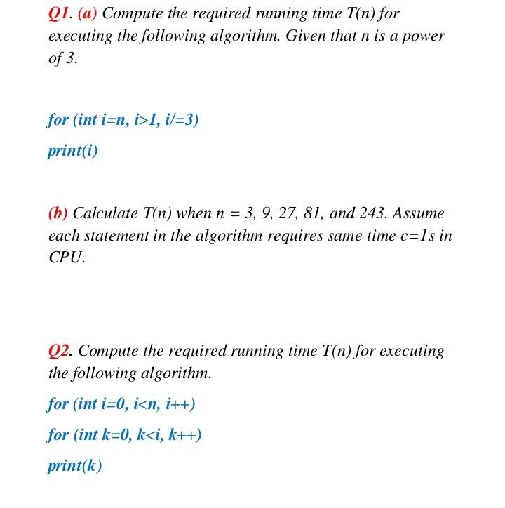 Solved Q1. (a) Compute the required running time T(n) for | Chegg.com