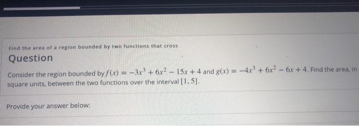 Solved Find the area of a region bounded by two functions | Chegg.com