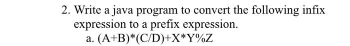 Solved 2. Write a java program to convert the following | Chegg.com