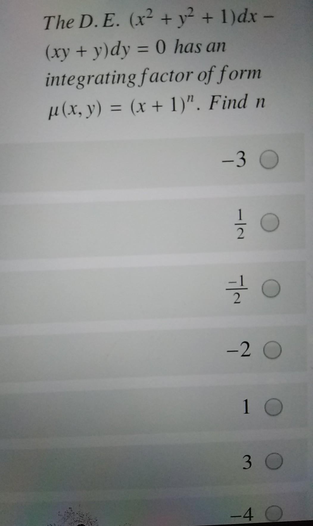 Solved The D. E. (x2 + y2 + 1)dx - (xy + y)dy = 0 has an | Chegg.com