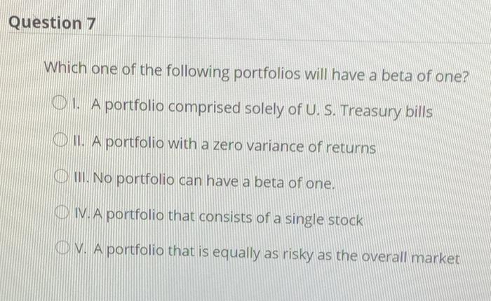 Solved Question 7 Which One Of The Following Portfolios Will | Chegg.com