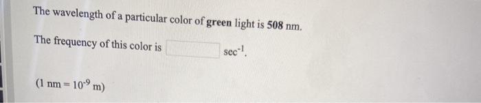 Solved The wavelength of a particular color of green light | Chegg.com