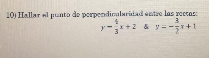 Solved 3 10 Hallar El Punto De Perpendicularidad Entre Las Chegg