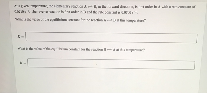Solved At a given temperature, the elementary reaction A B , | Chegg.com