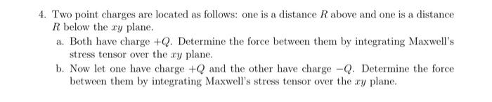Solved 4. Two point charges are located as follows: one is a | Chegg.com