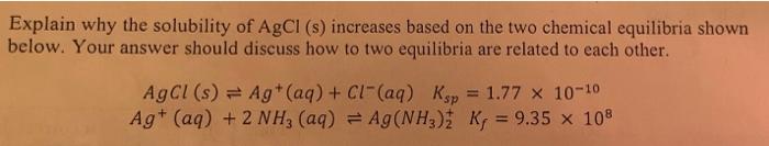 Solved Explain why the solubility of AgCl (s) increases | Chegg.com