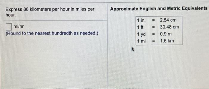 Solved Express 88 kilometers per hour in miles per hour. Chegg