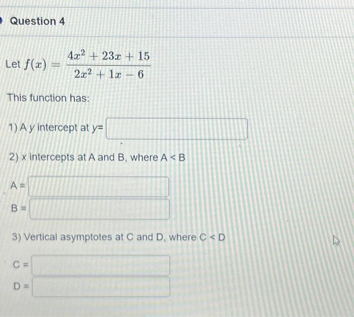 Solved Let F X 2x2 1x−64x2 23x 15 This Function Has 1 A Y