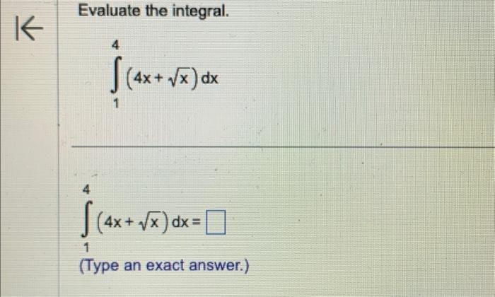 Solved Evaluate The Integral ∫14 4x X Dx ∫14 4x X Dx Type